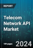 Telecom Network API Market by Type, User Type, Deployment Type - Global Forecast 2025-2030- Product Image