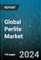 Global Perlite Market by Type (Agro-perlite, Crude, Expanded Perlite), End User (Construction, Horticultural & Agricultural, Industrial), Application - Forecast 2023-2030 - Product Image
