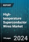 High-temperature Superconductor Wires Market by Type, Dielectric, Manufacturing Process, Application - Global Forecast 2025-2030 - Product Image