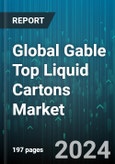 Global Gable Top Liquid Cartons Market by Product (Clip Opening Cartons, Cut Opening Cartons, King Twist Opening Cartons), Material (Aluminum Coated Paperboard, Beverages, Dairy), Capacity, End Use - Forecast 2024-2030- Product Image