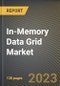 In-Memory Data Grid Market Research Report by Component (Services, Solutions), Deployment (On Cloud, On-Premises), Application, Industry - United States Forecast 2023-2030 - Product Image