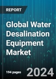 Global Water Desalination Equipment Market by Product (Evaporators, Membranes, Pumps), Source (Brackish Water, River Water, Seawater), Technology, Capacity, Application - Forecast 2024-2030- Product Image