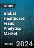 Global Healthcare Fraud Analytics Market by Solution Type (Descriptive Analytics, Predictive Analytics, Prescriptive Analytics), Delivery Model (On-Demand, On-Premise), Application, End-User - Forecast 2024-2030- Product Image