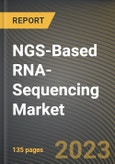 NGS-Based RNA-Sequencing Market Research Report by Product & Service, Technology, Application, End User, State - United States Forecast to 2027 - Cumulative Impact of COVID-19- Product Image