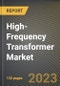 High-Frequency Transformer Market Research Report by Output (101- 400W, 401W & Above, and 51- 100W), Application, Vertical, State - United States Forecast to 2027 - Cumulative Impact of COVID-19 - Product Thumbnail Image