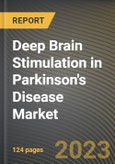 Deep Brain Stimulation in Parkinson's Disease Market Research Report by Product (Dual Channel and Single Channel), End-user, State - United States Forecast to 2027 - Cumulative Impact of COVID-19- Product Image
