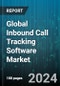 Global Inbound Call Tracking Software Market by Deployment (On-Cloud, On-Premises), Industry (Aerospace & Defense, Automotive & Transportation, Banking, Financial Services & Insurance) - Forecast 2024-2030 - Product Image