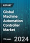 Global Machine Automation Controller Market by Controller Type (Distributed Control System, Industrial PC, Programmable Logic Controller), Form Factor (IP20, IP65), Application, End-use - Forecast 2024-2030 - Product Thumbnail Image