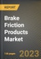 Brake Friction Products Market Research Report by Product Type (Brake Liner, Brake Pad, and Brake Shoe), Market Type, Disc Type, Vehicle Type, State - United States Forecast to 2027 - Cumulative Impact of COVID-19 - Product Thumbnail Image