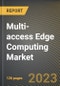 Multi-access Edge Computing Market Research Report by Technology (Augmented Reality, Data Caching, and Internet-of-Things), Industry, State - United States Forecast to 2027 - Cumulative Impact of COVID-19 - Product Image