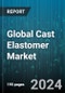 Global Cast Elastomer Market by Type (Cold Cast Elastomer, Hot Cast Elastomer), End-Use Industry (Agriculture, Automotive & Transportation, Industrial) - Forecast 2024-2030 - Product Image