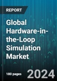 Global Hardware-in-the-Loop Simulation Market by Component (HIL Simulation Hardware, HIL Simulation Software), Application (Aerospace & Defense, Automotive & Transportation, Education & Research) - Forecast 2024-2030- Product Image