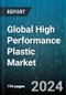 Global High Performance Plastic Market by Type (Fluororpolymers, Hppa, Liquid Crystal Polymers), Application (Aerospace & Defense, Agriculture, Automotive & Transportation) - Forecast 2024-2030 - Product Image
