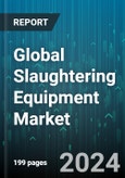 Global Slaughtering Equipment Market by Type (Cut-Up, Deboning & Skinning, Evisceration), Automation (Fully Automated Line, Semi-Automated Line), Process, Livestock - Forecast 2024-2030- Product Image