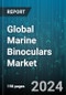 Global Marine Binoculars Market by Product (Central Focusing, Independent Focusing), Application (Astronomical, Military, Range finding) - Forecast 2024-2030 - Product Image