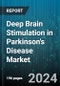 Deep Brain Stimulation in Parkinson's Disease Market by Product, End-User - Global Forecast 2025-2030 - Product Thumbnail Image