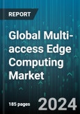 Global Multi-access Edge Computing Market by Technology (Augmented Reality, Data Caching, Internet-of-Things), Industry (Aerospace & Defense, Automotive & Transportation, Banking, Financial Services & Insurance) - Forecast 2024-2030- Product Image