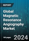 Global Magnetic Resonance Angiography Market by Technique (Contrast Enhanced MRA, Non-Contrast Enhanced MRA), Indication (Abdomen, Lower Extremities), End-user - Forecast 2024-2030- Product Image