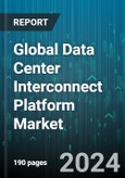 Global Data Center Interconnect Platform Market by Component (Services, Solutions), Industry (Carrier Neutral Providers, Communication Service Providers, Government & Public Sector), Application, Enterprise - Forecast 2024-2030- Product Image