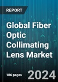 Global Fiber Optic Collimating Lens Market by Mode (Multimode, Single Mode), Type (Adjustable, Fixed), Lens Type, Wavelength, Application - Forecast 2024-2030- Product Image