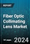 Fiber Optic Collimating Lens Market by Mode, Type, Lens Type, Wavelength, Application - Global Forecast 2025-2030 - Product Image