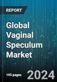 Global Vaginal Speculum Market by Material (Plastic, Polished Stainless Steel), Size (Large, Medium, Small), Type, Use - Forecast 2024-2030- Product Image