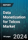 Data Monetization for Telcos Market by Component, Function, End-User - Global Forecast 2025-2030- Product Image