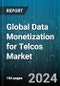Global Data Monetization for Telcos Market by Component (Services, Software), Function (Digital Advertising, Entertainment & Events, Financial Services), End-User - Forecast 2024-2030 - Product Thumbnail Image