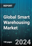 Global Smart Warehousing Market by Component (Hardware, Services, Solutions), Technology (AI in Warehouse, AR, Automated Guided Vehicles (AGV)), Deployment Mode, Organization Size, Application, End-Use - Forecast 2024-2030- Product Image