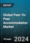 Global Peer-To-Peer Accommodation Market by Type (Entire House/Apartment, Private Room, Single Room), Application (Hospitality, Tourism) - Cumulative Impact of COVID-19, Russia Ukraine Conflict, and High Inflation - Forecast 2023-2030 - Product Thumbnail Image