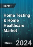 Global Home Testing & Home Healthcare Market by Product (Home Healthcare Mobility Care Products, Screening & Monitoring Products, Testing), Component (Equipment, Services), Services Type, Application - Cumulative Impact of High Inflation - Forecast 2023-2030- Product Image