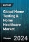 Global Home Testing & Home Healthcare Market by Product (Home Healthcare Mobility Care Products, Screening & Monitoring Products, Testing), Component (Equipment, Services), Services Type, Application - Forecast 2024-2030 - Product Image