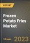 Frozen Potato Fries Market Research Report by Taste, Distribution Channel, State - Cumulative Impact of COVID-19, Russia Ukraine Conflict, and High Inflation - United States Forecast 2023-2030 - Product Image