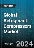Global Refrigerant Compressors Market by Compressor Type (Centrifugal Compressors, Reciprocating Compressors, Rotary Vane Compressors), Construction Type (Hermetic, Open, Semi-hermetic), Cooling Capacity, Refrigerant Used, Application - Forecast 2024-2030- Product Image