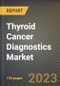 Thyroid Cancer Diagnostics Market Research Report by Type (Follicular Carcinoma and Papillary Carcinoma), Technique, End-user, State - United States Forecast to 2027 - Cumulative Impact of COVID-19 - Product Thumbnail Image