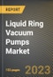Liquid Ring Vacuum Pumps Market Research Report by Type (Single-stage and Two-stage), Material Type, Flow Rate, Application, State - United States Forecast to 2027 - Cumulative Impact of COVID-19 - Product Image