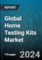 Global Home Testing Kits Market by Test Type (Drug Abuse Test Kit, HIV Test Kit, Ovulation Predictor Test Kit), Form (Cassette, Midstream, Strip), Sample Type - Forecast 2024-2030 - Product Image