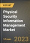 Physical Security Information Management Market Research Report by Type, Industry, Deployment, State - Cumulative Impact of COVID-19, Russia Ukraine Conflict, and High Inflation - United States Forecast 2023-2030 - Product Image