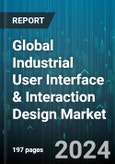 Global Industrial User Interface & Interaction Design Market by Type (High-End, Low-End), Application (Architecture & Construction, Automotive & Transportation, Industrial Equipment) - Forecast 2024-2030- Product Image