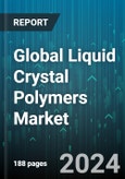 Global Liquid Crystal Polymers Market by Type (Lyotropic, Thermotropic), Application (Automotive, Electrical & Electronics, Industrial Machinery) - Forecast 2024-2030- Product Image