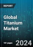 Global Titanium Market by Product (Ferrotitanium, Titanium Concentrate, Titanium Pigment), Grade (Ti 3Al 2.5 (Grade 12), Ti 5Al-2.5Sn (Grade 6), Ti 6Al-4V (Grade 5)), Form, Applications - Forecast 2024-2030- Product Image