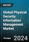 Global Physical Security Information Management Market by Type (Services, Solution), Industry (Aerospace & Defense, Automotive & Transportation, Banking, Financial Services & Insurance), Deployment - Forecast 2024-2030 - Product Image