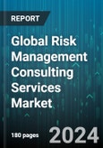 Global Risk Management Consulting Services Market by Type (Advanced Risk Analytics, Balance Sheet Management, Climate and ESG Risk Management), End-Users (Large Enterprise, SME), Industry - Forecast 2024-2030- Product Image
