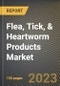 Flea, Tick, & Heartworm Products Market Research Report by Type, Animal Type, Distribution Channel, State - Cumulative Impact of COVID-19, Russia Ukraine Conflict, and High Inflation - United States Forecast 2023-2030 - Product Image