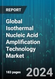 Global Isothermal Nucleic Acid Amplification Technology Market by Product (Assays, Kits, & Reagents, Systems), Type (Helicase-dependent Amplification, Loop-mediated Isothermal Amplification, Nucleic Acid Sequence-based Amplification), Application, End-User - Forecast 2024-2030- Product Image