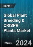 Global Plant Breeding & CRISPR Plants Market by Process (Hybridization, Mutation Breeding, Selection), Trait (Disease Resistance, Herbicide Tolerance, Yield Improvement), Type, Application - Forecast 2024-2030- Product Image