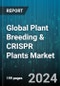 Global Plant Breeding & CRISPR Plants Market by Process (Hybridization, Mutation Breeding, Selection), Trait (Disease Resistance, Herbicide Tolerance, Yield Improvement), Type, Application - Forecast 2024-2030 - Product Image