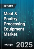 Meat & Poultry Processing Equipment Market by Equipment Type, Semi-automatic Equipment, Meat Type, Application, End User, Sales Channel - Global Forecast 2025-2030- Product Image