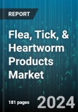 Flea, Tick, & Heartworm Products Market by Type, Animal Type, Distribution Channel - Global Forecast 2025-2030- Product Image