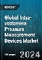 Global Intra-abdominal Pressure Measurement Devices Market by Product (Disposables, Equipment), Procedure (Abdomen, Muscle), Application - Cumulative Impact of COVID-19, Russia Ukraine Conflict, and High Inflation - Forecast 2023-2030 - Product Image